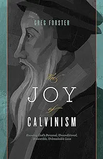 Joy of Calvinism (Forster - POD)