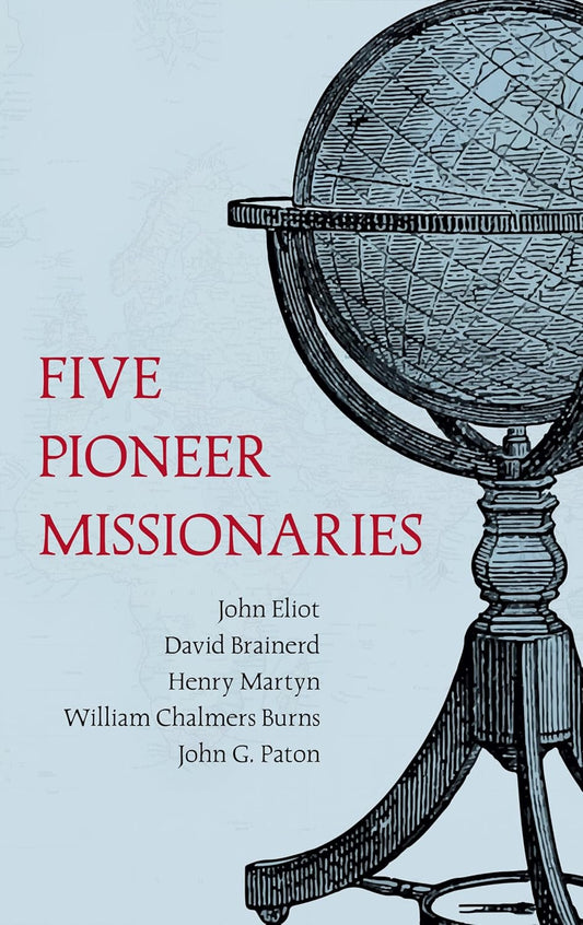 Five Pioneer Missionaries (Banner of Truth pbk)
