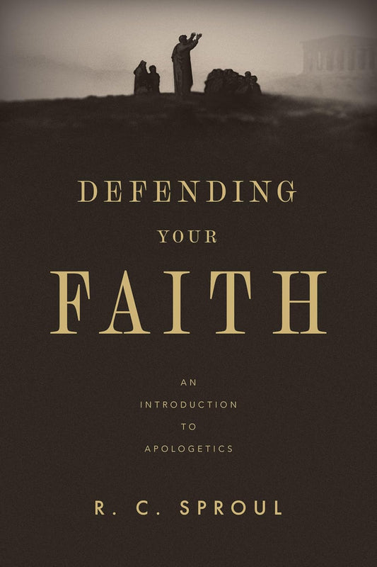 Defending Your Faith (Sproul - paperback)
