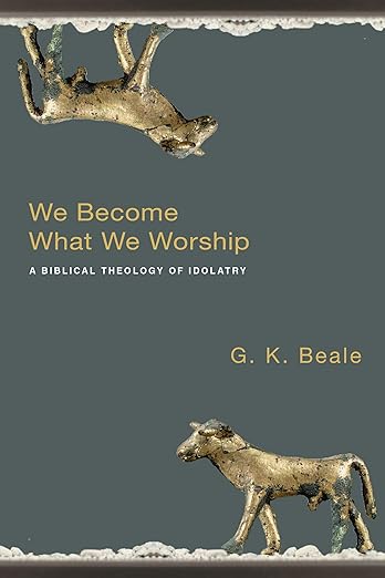 We Become What We Worship (Beale - pbk)