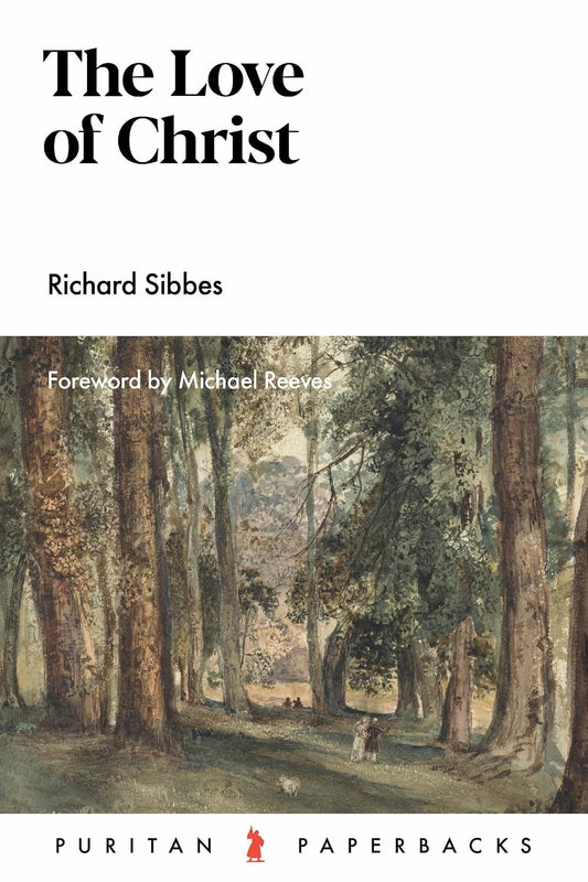 Love of Christ (Sibbes - paperback)