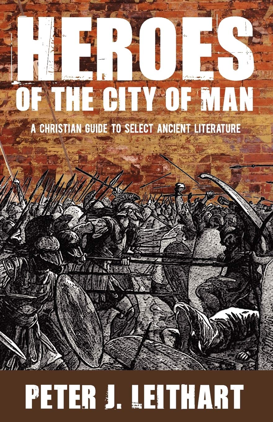 Heroes of the City of Man (Leithart)
