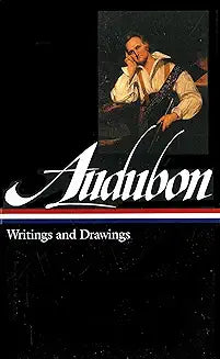 Audubon: Writings and Drawings (LOA #113)