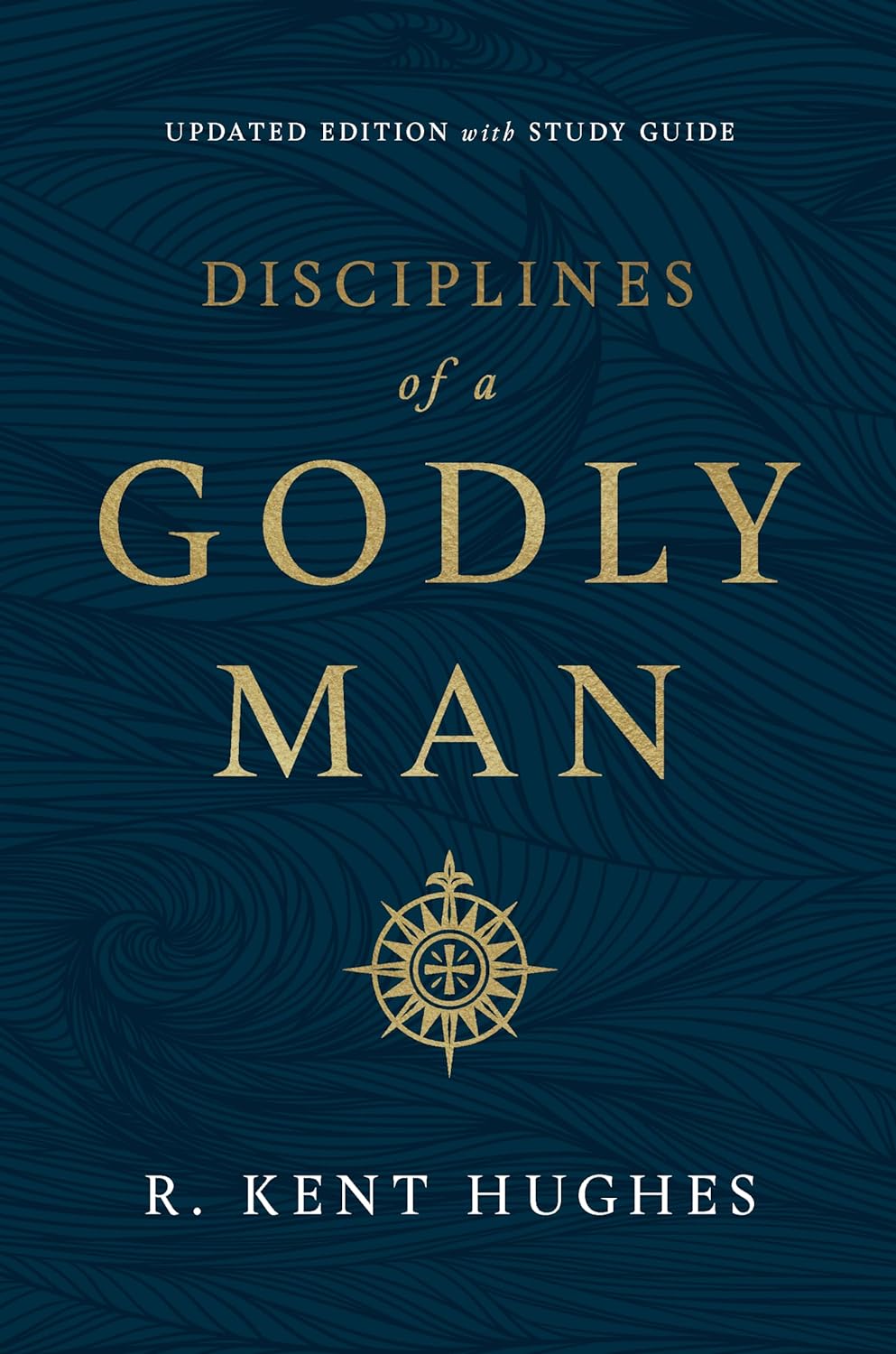 Disciplines of a Godly Man (Hughes - updated pbk ed.)
