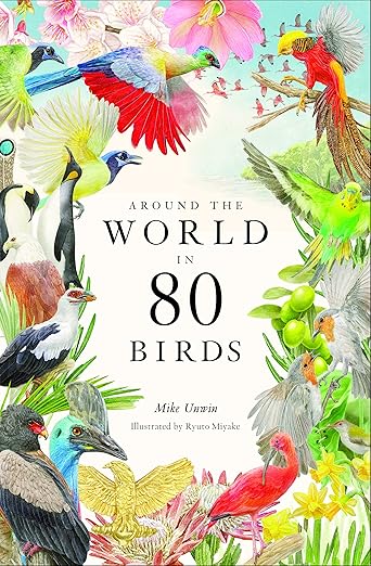 Around the World in 80 Birds (Unwin - hardcover)