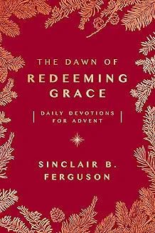 Dawn of Redeeming Grace (Ferguson - Advent/Christmas)