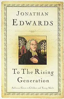 To the Rising Generation (Edwards - hardcover)