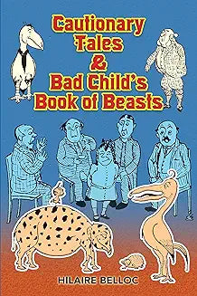 Cautionary Tales & Bad Child's Book of Beasts (Belloc - paperback)