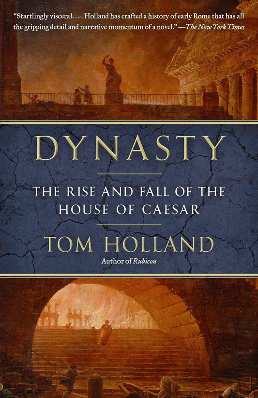 Dynasty: The Rise and Fall of the House of Caesar (Holland - pbk)