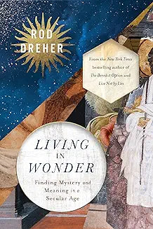 Living in Wonder (Dreher - hardcover)