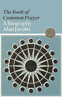 Book of Common Prayer: A Biography