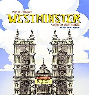 Illustrated Westminster Shorter Catechism (Illust. Cox)