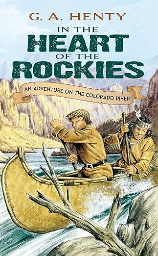 In the Heart of the Rockies (Henty - Dover ed.)
