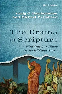 Drama of Scripture: 3rd Ed. (Bartholomew - paperback)