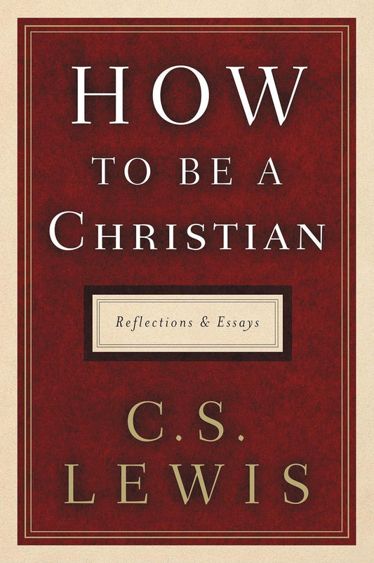 How to Be a Christian (Lewis - hardcover)