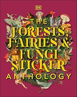 Forests Fairies & Fungi Sticker Anthology