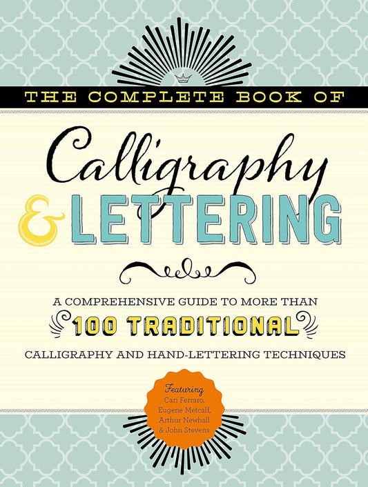 Complete Book of Calligraphy & Lettering (Walter Foster)