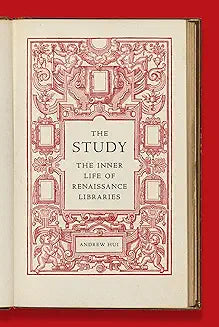 Study: The Inner Life of Renaissance Libraries (Hui - hardcover)