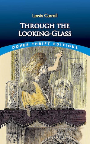 Through the Looking-Glass (Carroll - Dover ed.)