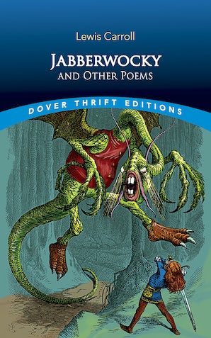 Jabberwocky and Other Poems (Carrol - Dover ed.)