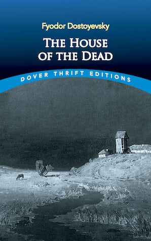 House of the Dead (Dostoyevsky - Dover ed.)