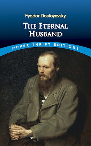 Eternal Husband (Dostoyevsky - Dover ed.)