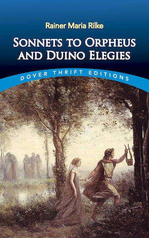 Sonnets to Orpheus and Duino Elegies (Rilke - Dover ed.)