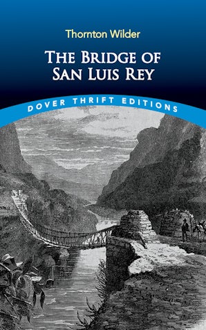 Bridge of San Luis Rey (Wilder - Dover ed.)