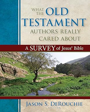 What the Old Testament Authors... (DeRouchie - HC)