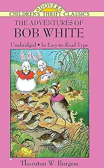 Adventures of Bob White (Burgess - Dover ed.)