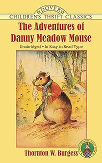 Adventures of Danny Meadow Mouse (Burgess - Dover ed.)