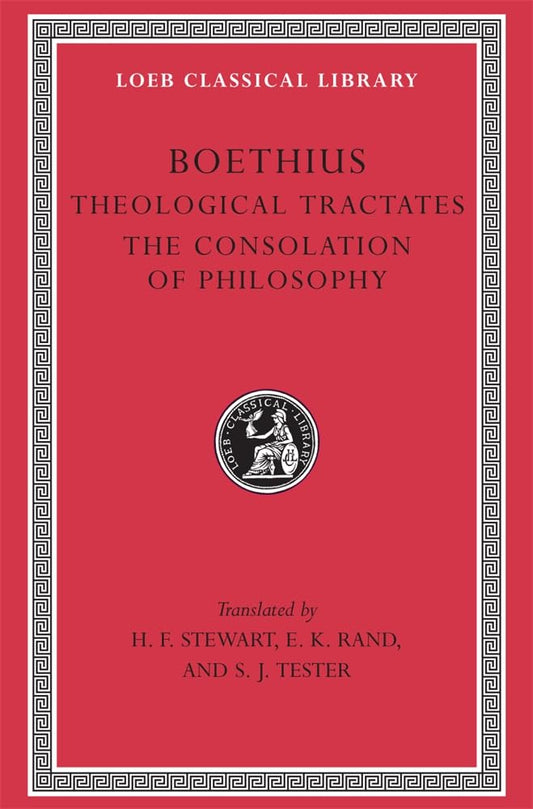 Theological Tractates. the Consolation of Philosophy (Loeb - Boethius)