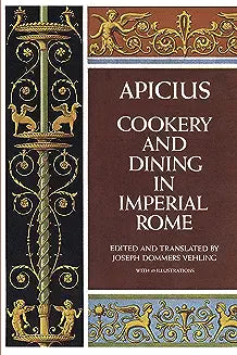 Cookery and Dining in Imperial Rome (Apicius - paperback)