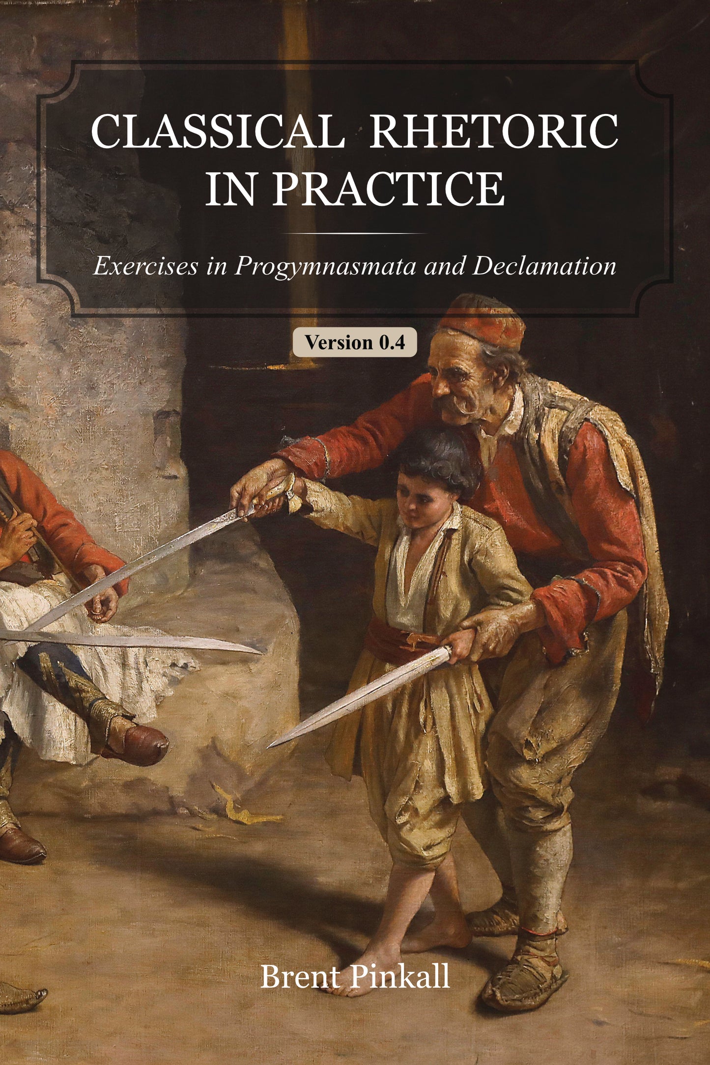 Classical Rhetoric in Practice (Version 0.4 - Pinkall)