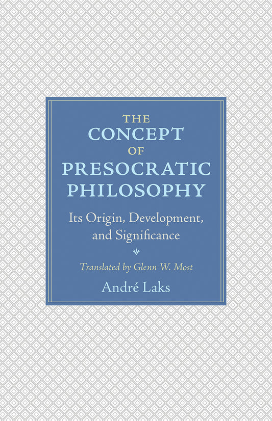 Concept of Presocratic Philosophy (Laks - HC)