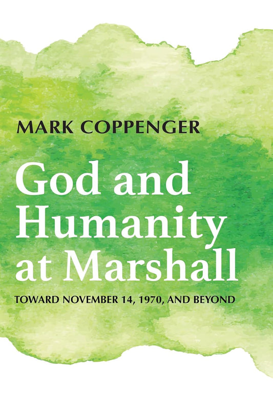 God and Humanity at Marshall (Coppenger)