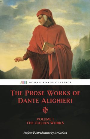 Prose Works of Dante Alighieri: Vol 1 (ed. Carlson)