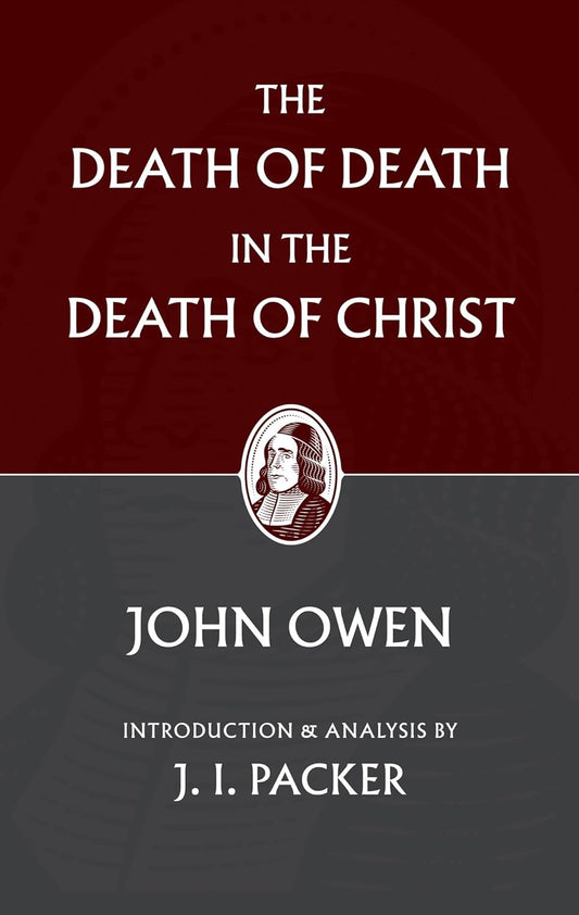 Death of Death in the Death of Christ (Owen - paperback)