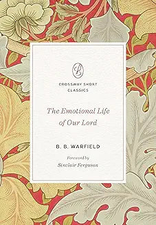 Emotional Life of Our Lord (Warfield)