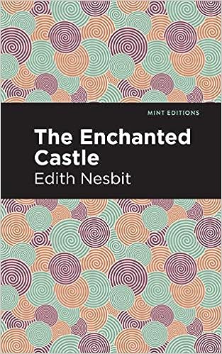 Enchanted Castle (Nesbit - paperback Mint Ed.)