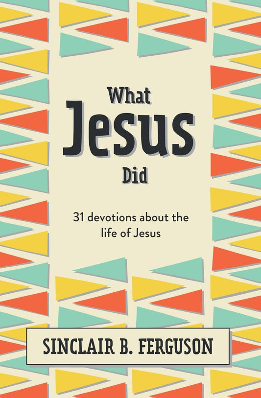 What Jesus Did (Ferguson - hardcover)