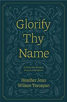 Glorify Thy Name (Torosyan - hardcover)