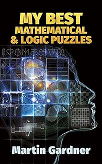My Best Mathematical & Logic Puzzles (Gardner - paperback)