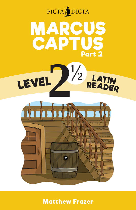 Marcus Captus Part 2: Level 2 1/2 Latin Reader