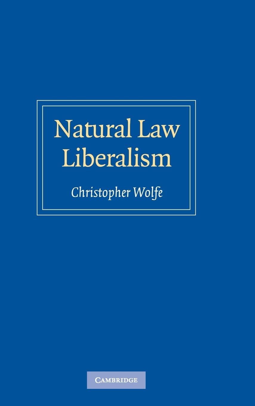 Natural Law Liberalism (Wolfe - paperback)