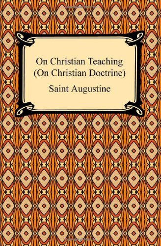 On Christian Teaching (Augustine - Digireads Ed.)
