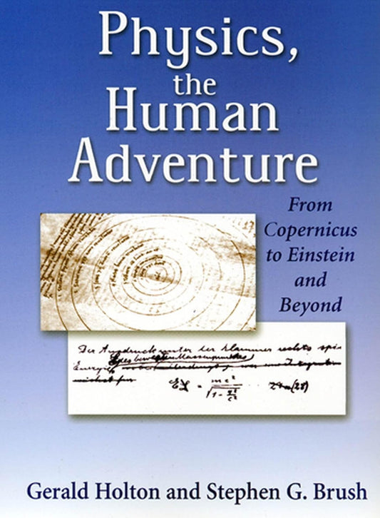 Physics the Human Adventure (Holton - paperback)