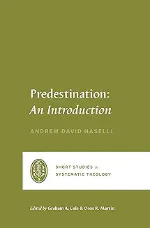 Predestination: An Introduction (Naselli)