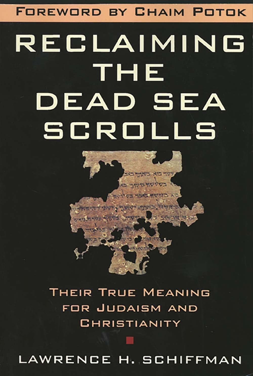 Reclaiming the Dead Sea Scrolls (Schiffman - paperback)