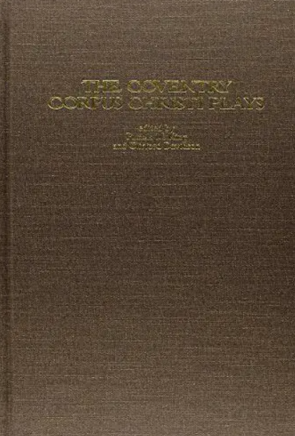Coventry Corpus Christi Plays (King - hardcover)